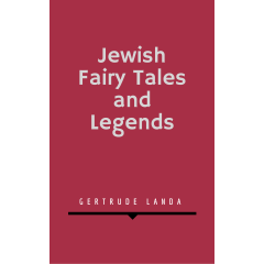 Jewish Fairy Tales and Legends